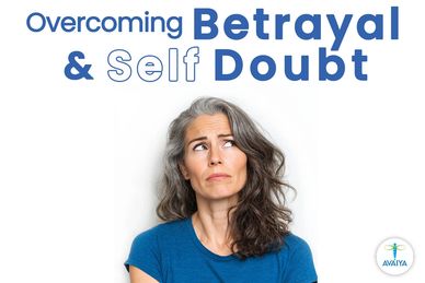 Overcoming Betrayal & Self Doubt
