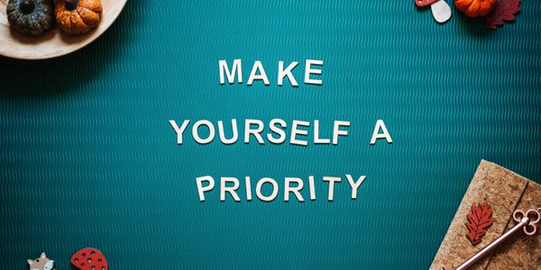 Make Yourself A Priority