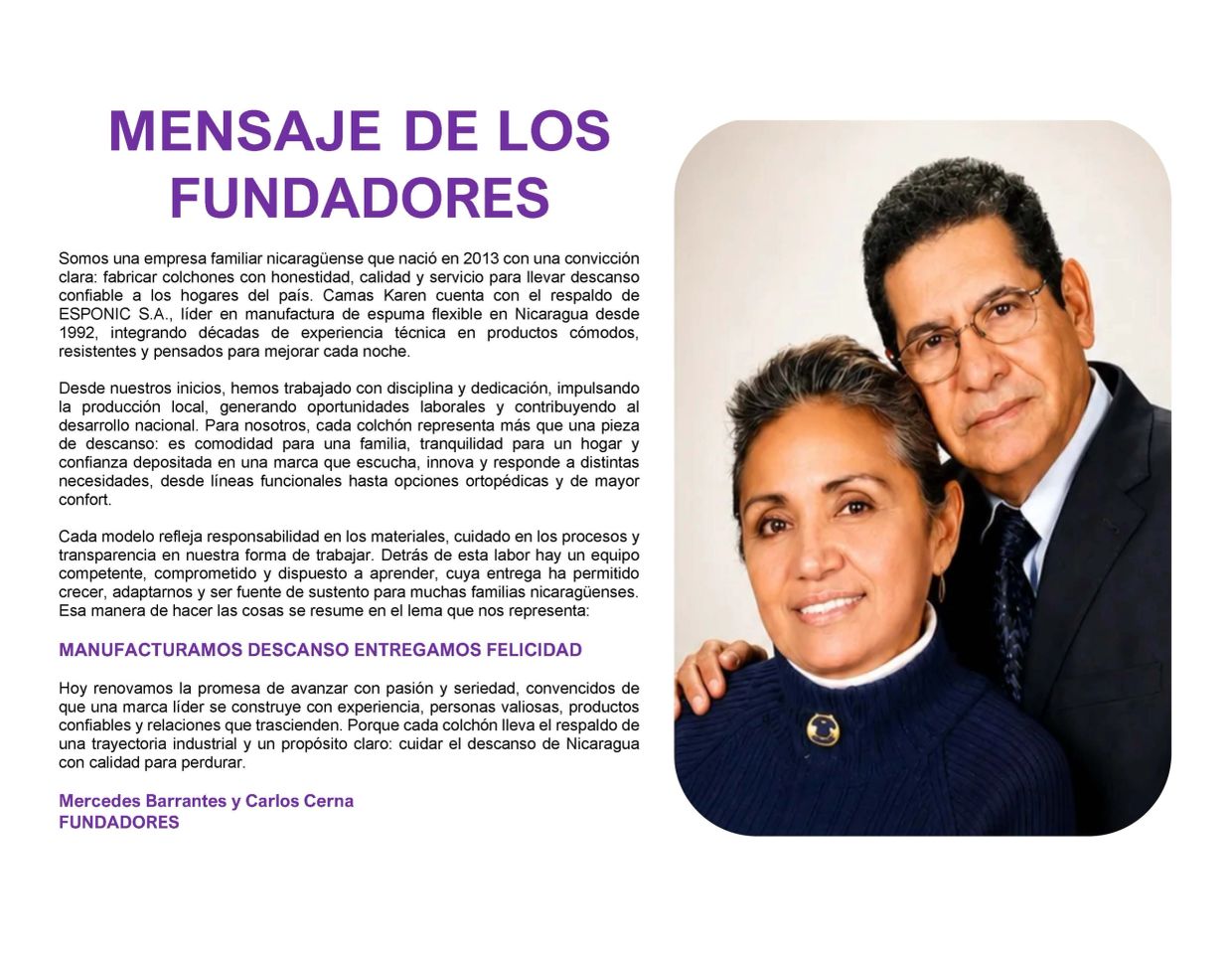 Mensaje de los Fundadores. Somos una empresa que nació con una convicción clara: fabricar colchones