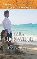 The Big Break by Cara Lockwood