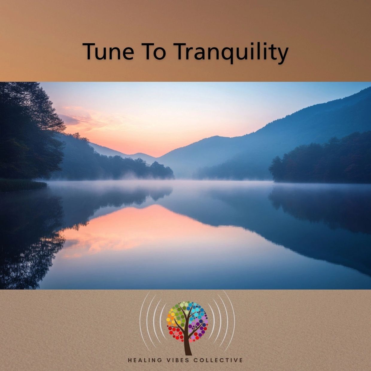 Tune to Tranquility by Healing Vibes Collective.