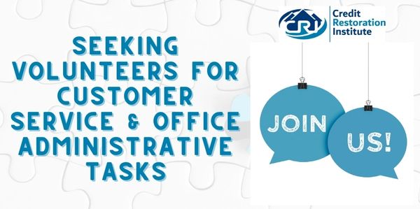 Credit Restoration Institute - Seeking Volunteers for Customer Service & Office Administrative Tasks