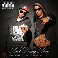 Ain't Dying Alone-William Young Papoose