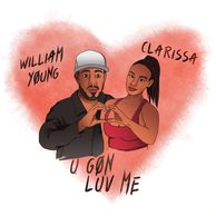 U Gon Luv Me-William Young x Clarissa