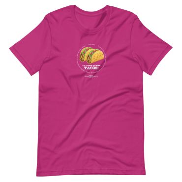 Magenta t-shirt with taco graphic and text promoting more tacos. Let there be more tacos!