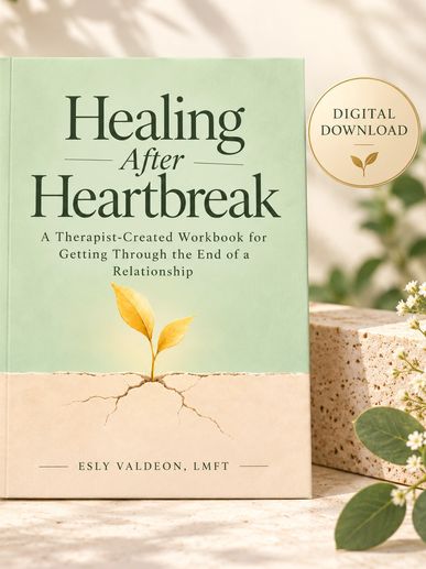 Workbook titled Healing After Heartbreak by Esly Valdeon, LMFT.
