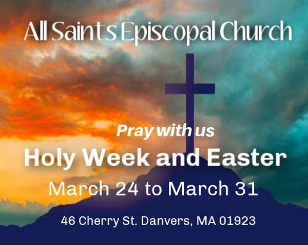 Church event for Holy Week and Easter from March 24-31 at All Saints Episcopal Church.