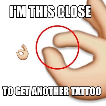 I need a new tattoo meme