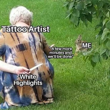 Tattoo white highlights funny tattoo meme inspiration