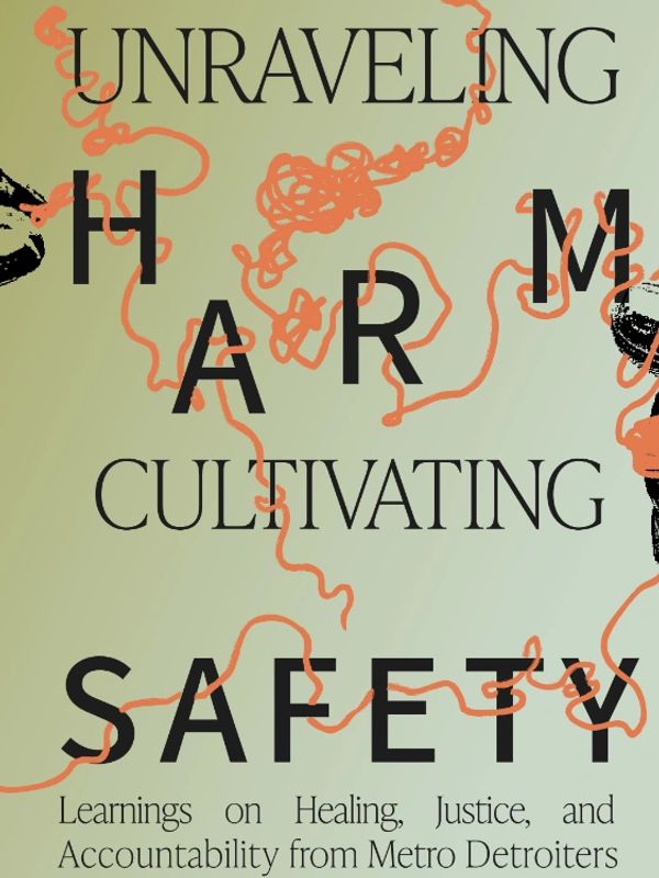 Green cover with strands of orange yarn around the words "Unraveling Harm Cultivating Safety. Learni