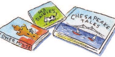Books: Tower Mouse, MD Dairies and Chesapeake Tales. 