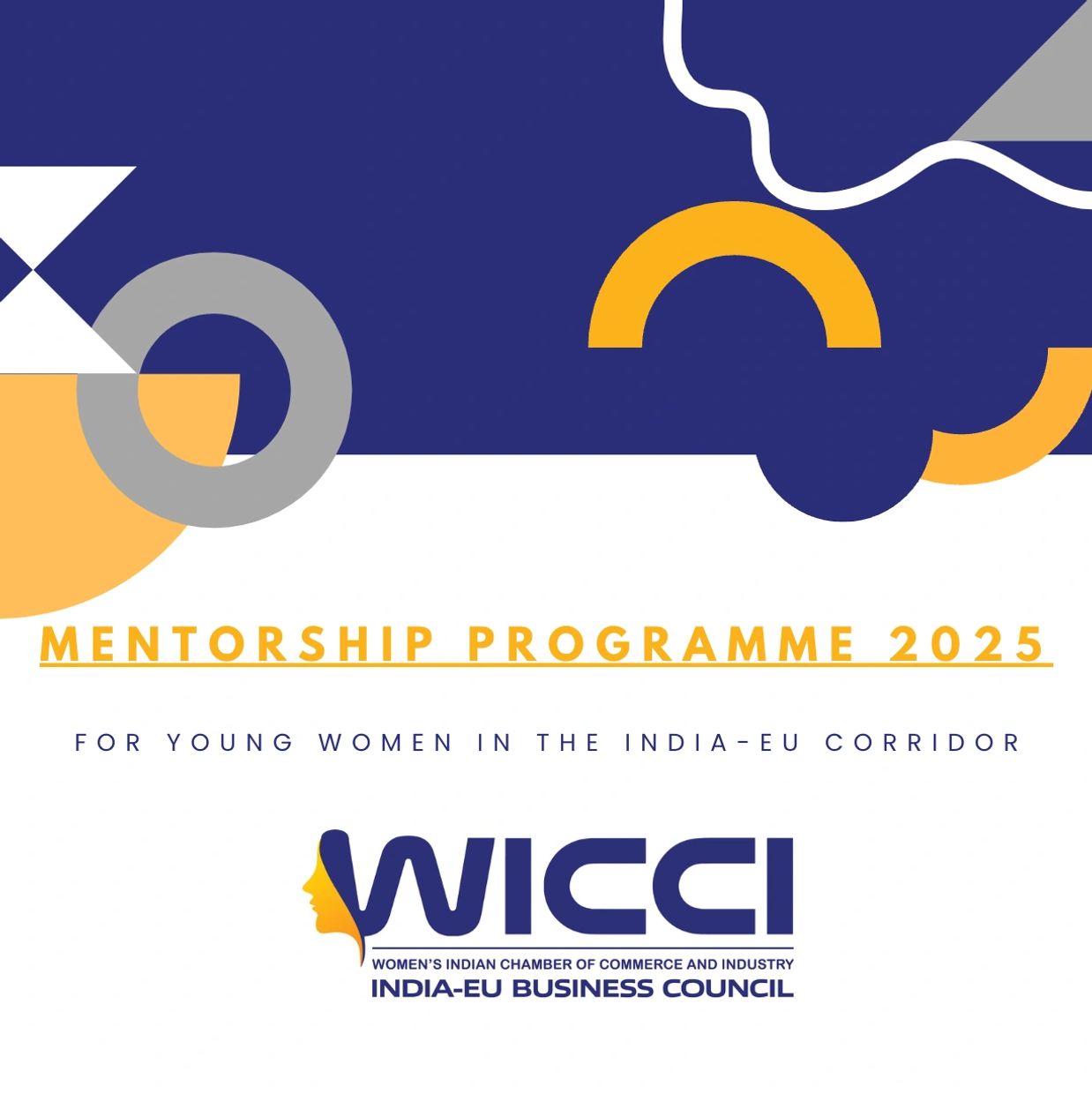 WICCI’s Mentorship Programme for Young Women in the India-EU Business Corridor is now in its third e