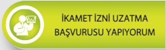 Uzatma başvuru yapmak
Uzatma Başvurusuna devam etmek 
Uzatma Başvurunuzun sonucunu görmek için 
BİZİ