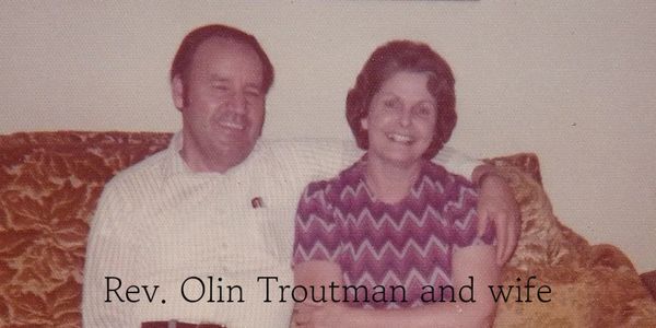 Rev. Olin Troutman and his wife