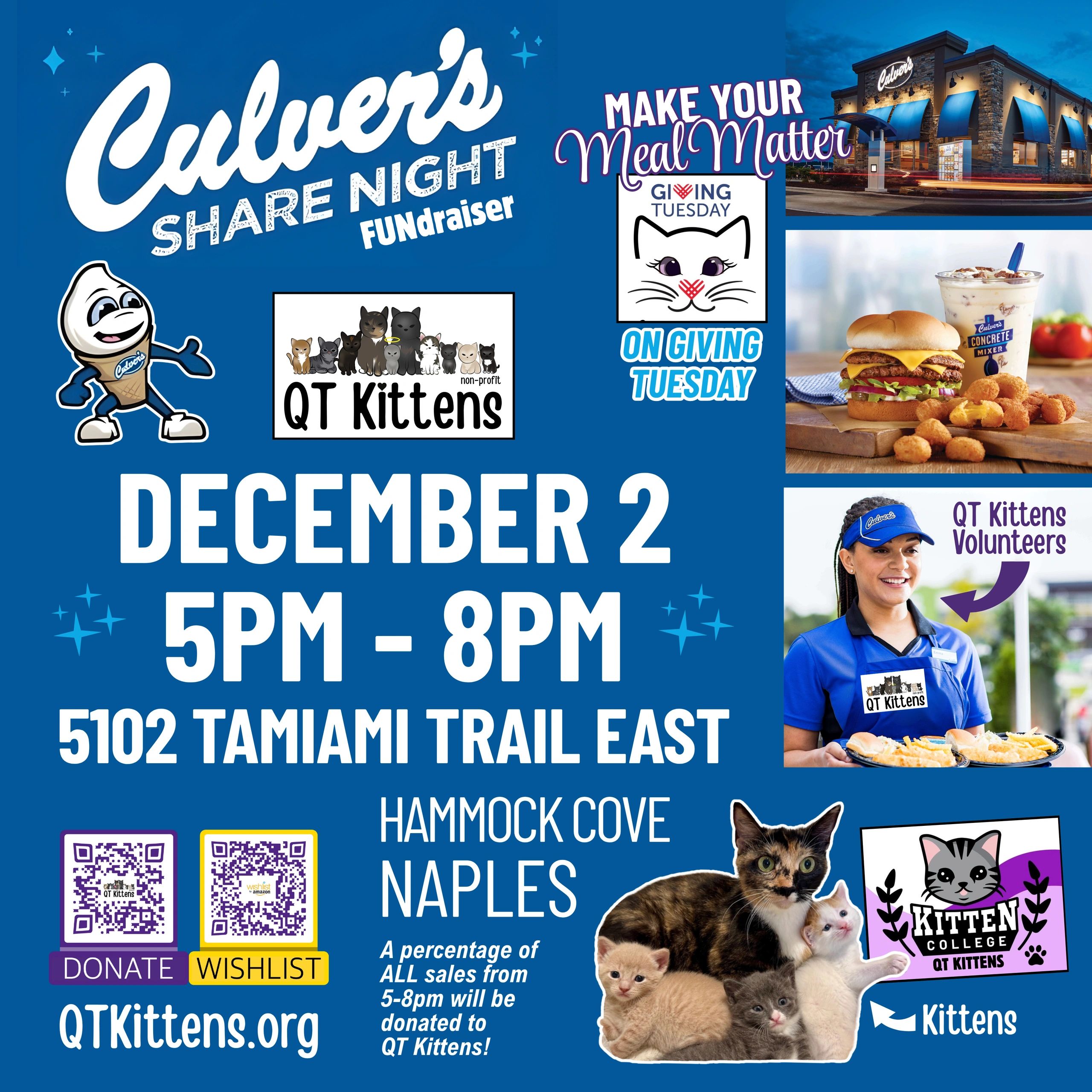 Culver's Share Night Fundraiser Supporting QT Kittens. Dec 2nd, 2025 from 5-8pm. 5102 Tamiami Tr E
