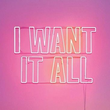 I want it all neon sign