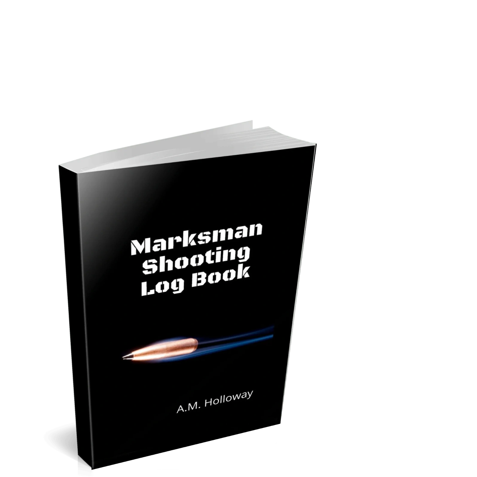 A black book titled 'Marksman Shooting Log Book' by A.M. Holloway with a bullet image on cover.