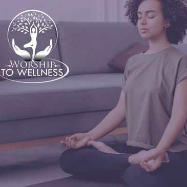 Image of woman in sitting pose meditating in front of couch. Branded with worship to wellness logo.
