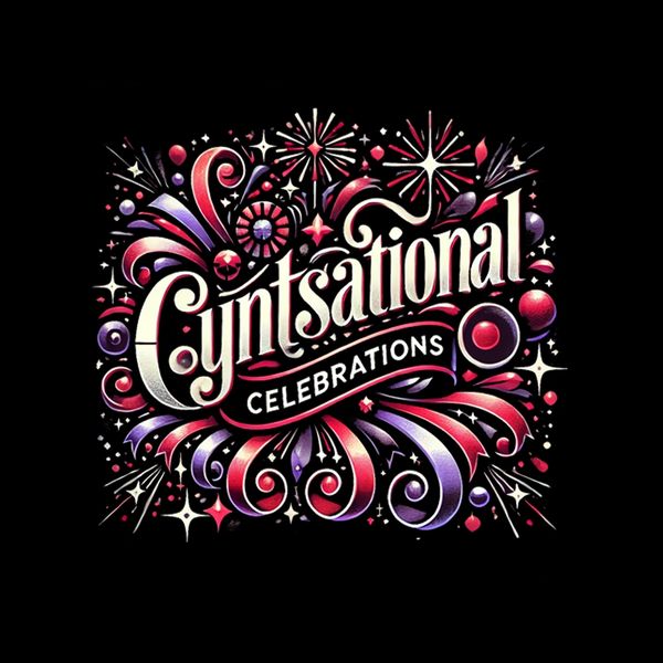 Colorful, festive lettering with fireworks and swirls celebrating "Cyntsational Celebrations".