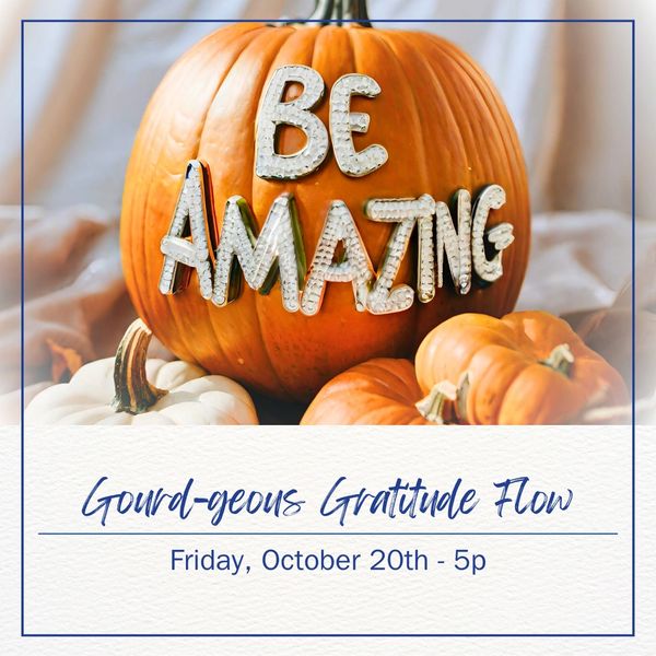 Pumpkin with 'BE AMAZING' letters and event details about gratitude flow on October 20th.