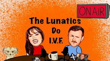 Alix and Craig Malcolm are the Lunatics.  Their Podcast: The Lunatics Do IVF is our topic.
