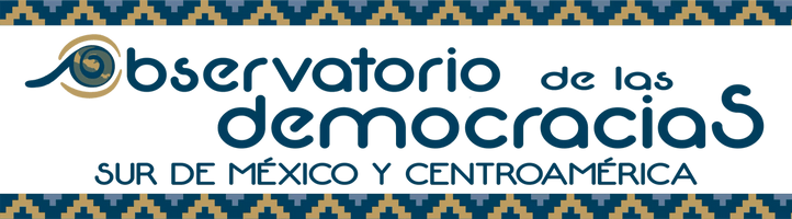Observatorio de las democracias del sur de méxico y Centroamerica