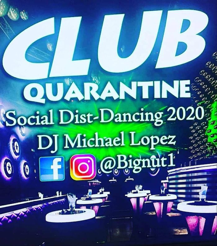 Welcome to the Original Club Quarantine! A virtual Club for Social Dist-Dancing ..... est. 3/18/2020