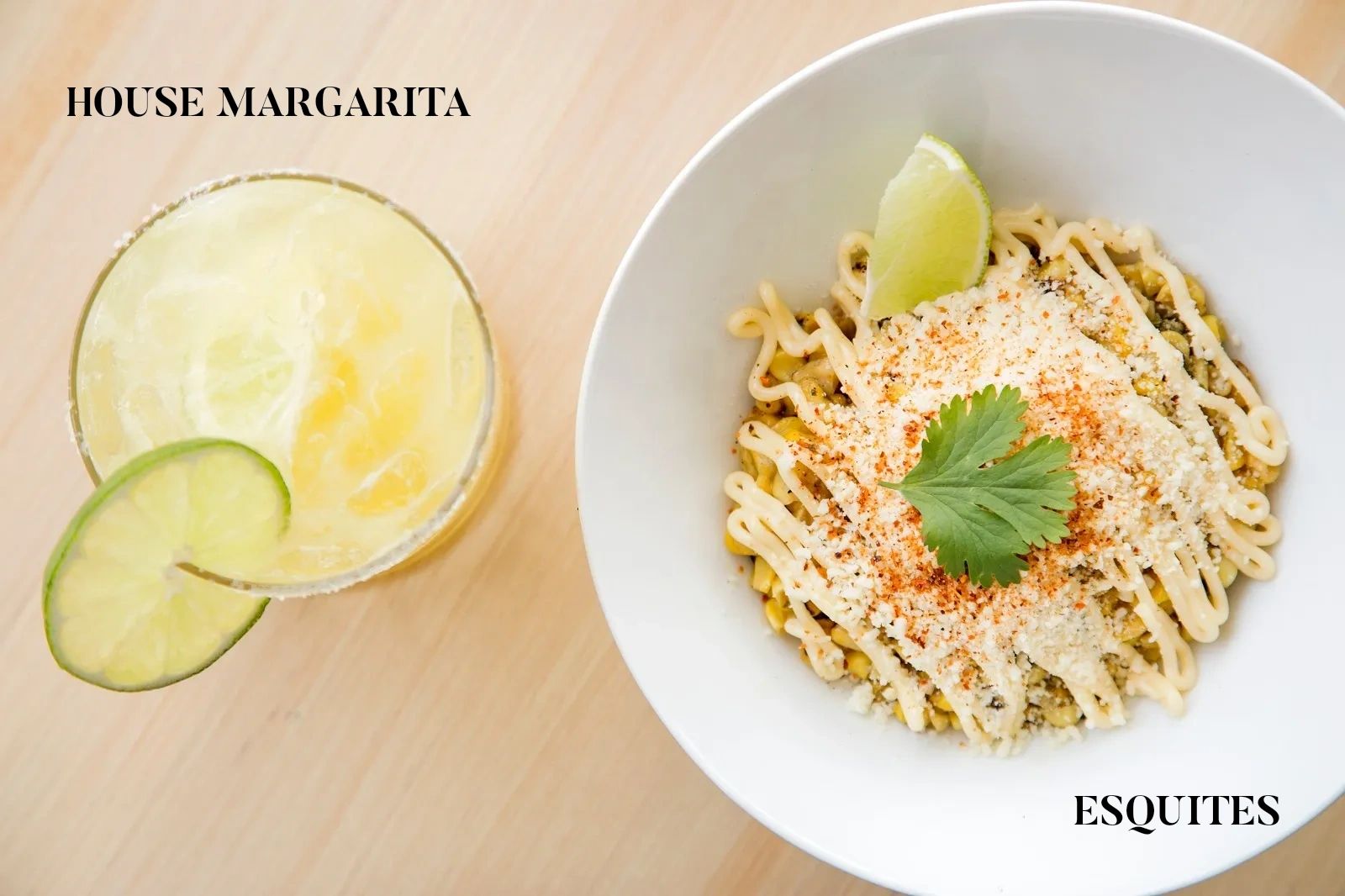 House Margarita and Esquites Mexican Dish 