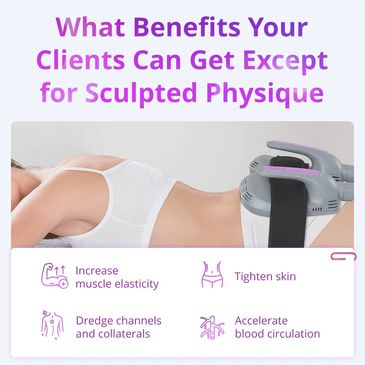 Benefits of sculpted physique: muscle elasticity, tighter skin, better circulation.
