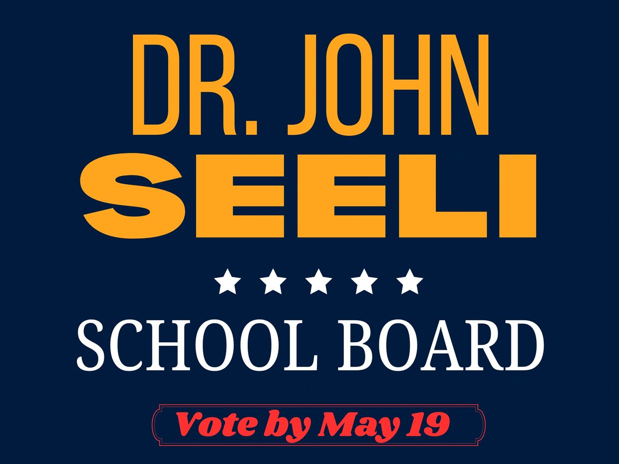 Campaign sign for Dr. John Seeli for school board with a voting deadline of May 19.