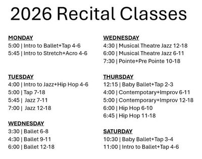 Schedule for 2026 dance recital classes by day and time.