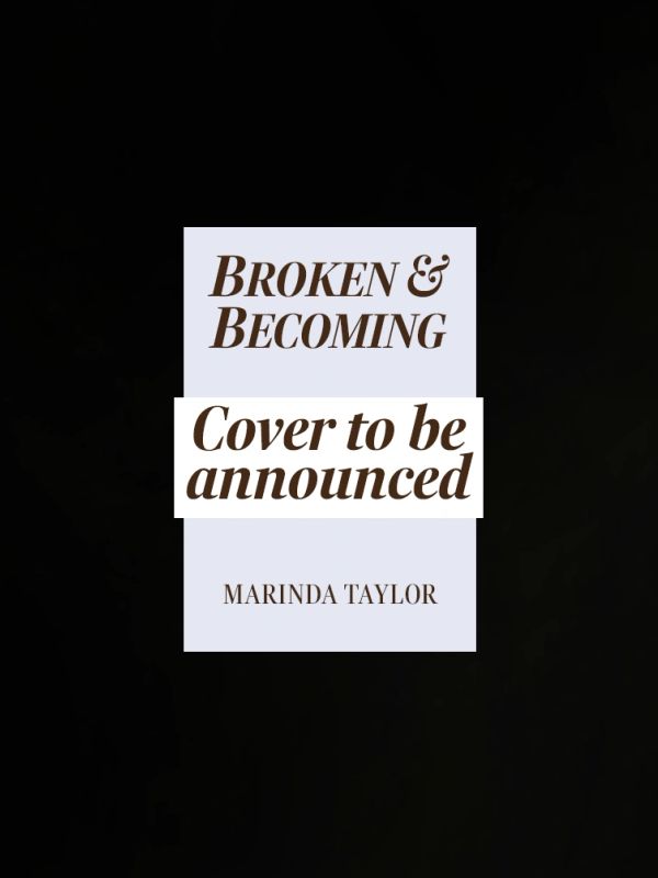 Placeholder cover for 'Broken & Becoming' by Marinda Taylor.