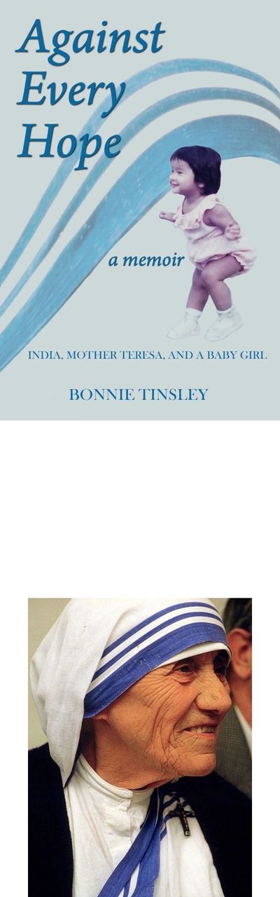 Cover of memoir Against Every Hope: India, Mother Teresa, and a Baby Girl. A journey of  an American