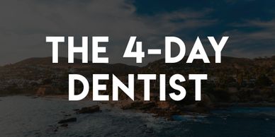 Text saying 'THE 4-DAY DENTIST' over a coastal landscape background.