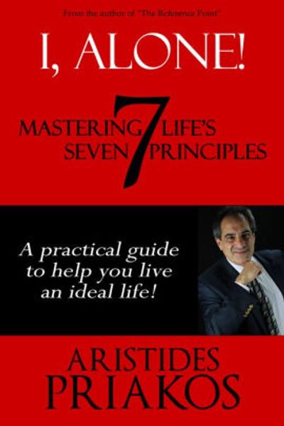 I, Alone!: Mastering Life's Seven Principles