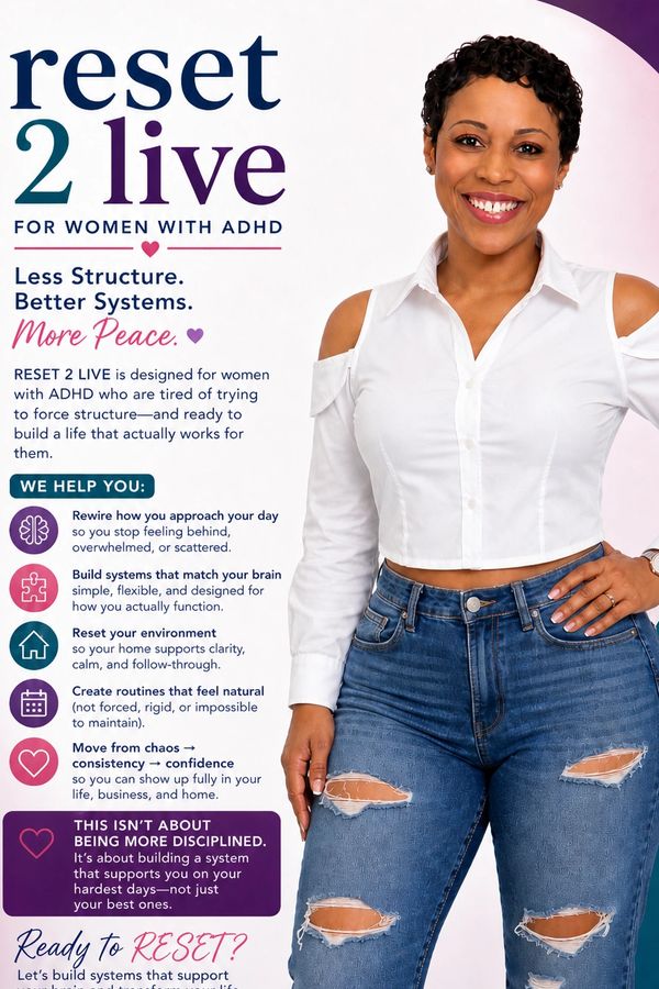 Reset 2 Live program helps women with ADHD build better systems for less stress and more peace.