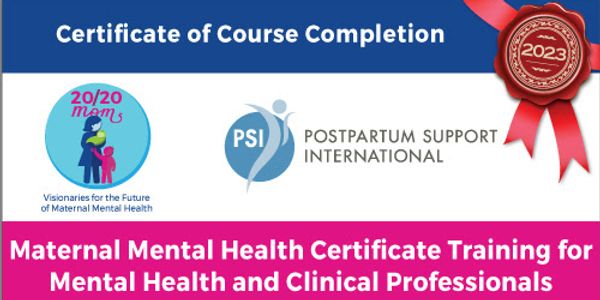 Maternal Mental Health Certificate of Course Completion from Postpartum Support International.