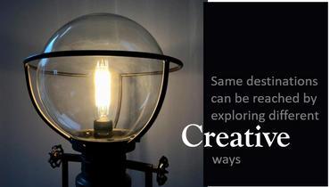 Same destinations can be reached by different & creative ways