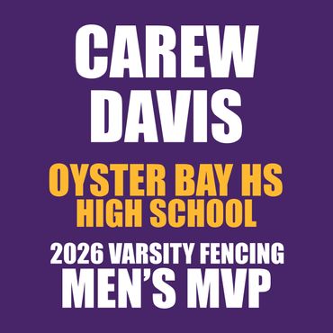 Carew Davis, Oyster Bay High School, 2026 Men's Varsity Fencing MVP, Long Island Fencers Club