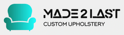          MADE 2 LAST
        Custom Upholstery