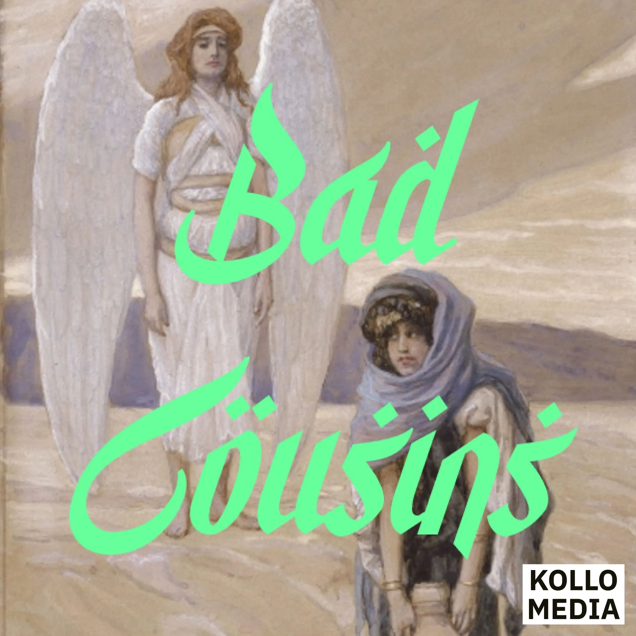 BAD COUSINS podcast cover art with  Hagar and the Angel by James Jacques Joseph Tissot