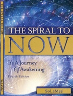 THE SPIRAL TO NOW: It's a Journey of Awakening