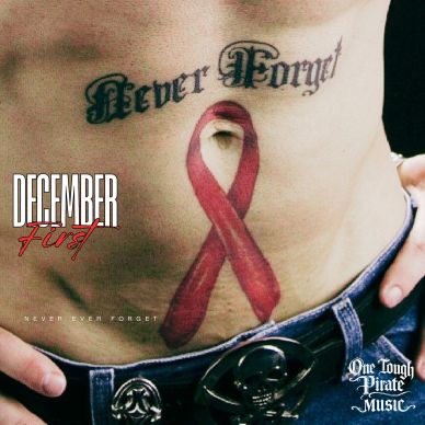 World AIDS Day song DECEMBER FIRST created by long-term HIV/AIDS survivor Bob Bowers and One Tough P