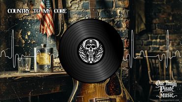 COUNTRY TO MY CORE song video on YouTube by One Tough Pirate Music Houston, Texas USA