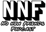 No New Friends Podcast 