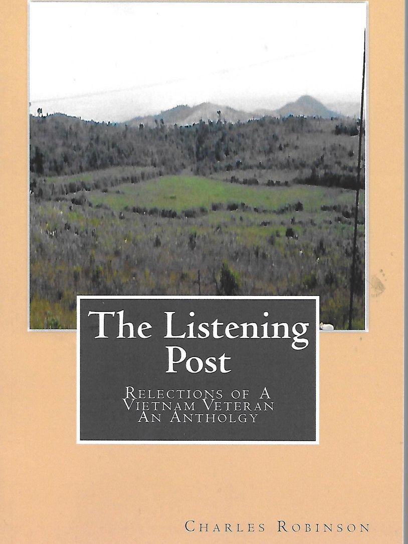 The Listening Post, Reflections of a Viet Nam Veteran, An Anthology by Charles Robinson
