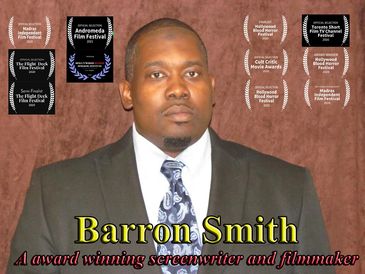 Barron Smith is a Author, Poet, Screen-writer, Director and Filmmaker from St. Louis, MO. While serv