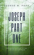 Joseph Smith Part 1 Founder of Church of Jesus Christ of Latter-Day Saints restoration novel prophet