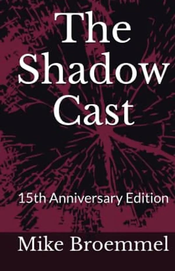 The Shadow Cast by Mike Broemmel.