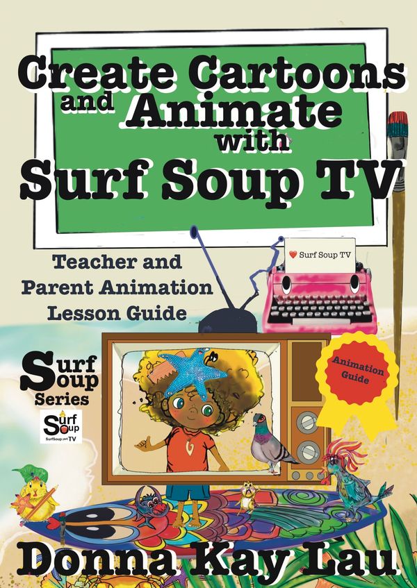 Create cartoons and animate with Surf Soup tv by tv author animator Donna Kay lau 